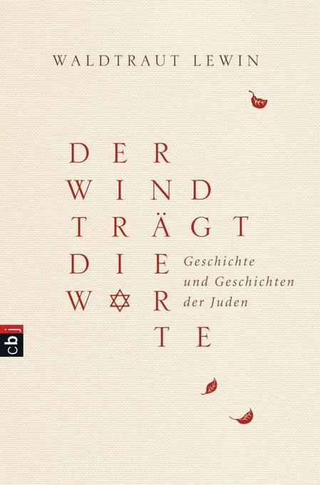 Der Wind trägt die Worte - Geschichte und Geschichten der Juden als Buch Der Wind trägt die Worte - Geschichte und Geschichten der Juden als Buch