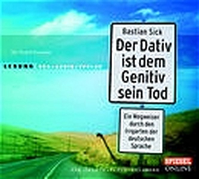 Bastian Sick Der Dativ ist dem Genitiv sein Tod. Folge 1 (Hörbuch) portofrei bei eBook.de