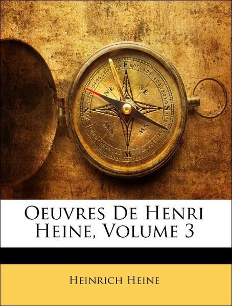 Oeuvres De Henri Heine, Volume 3 als Taschenbuch von Heinrich Heine - Nabu Press
