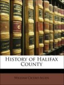 History of Halifax County als Taschenbuch von William Cicero Allen - Nabu Press