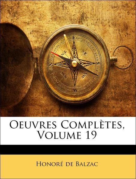 Oeuvres Complètes, Volume 19 als Taschenbuch von Honoré de Balzac - Nabu Press