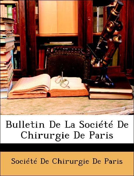 Bulletin De La Société De Chirurgie De Paris als Taschenbuch von Société De Chirurgie De Paris - Nabu Press