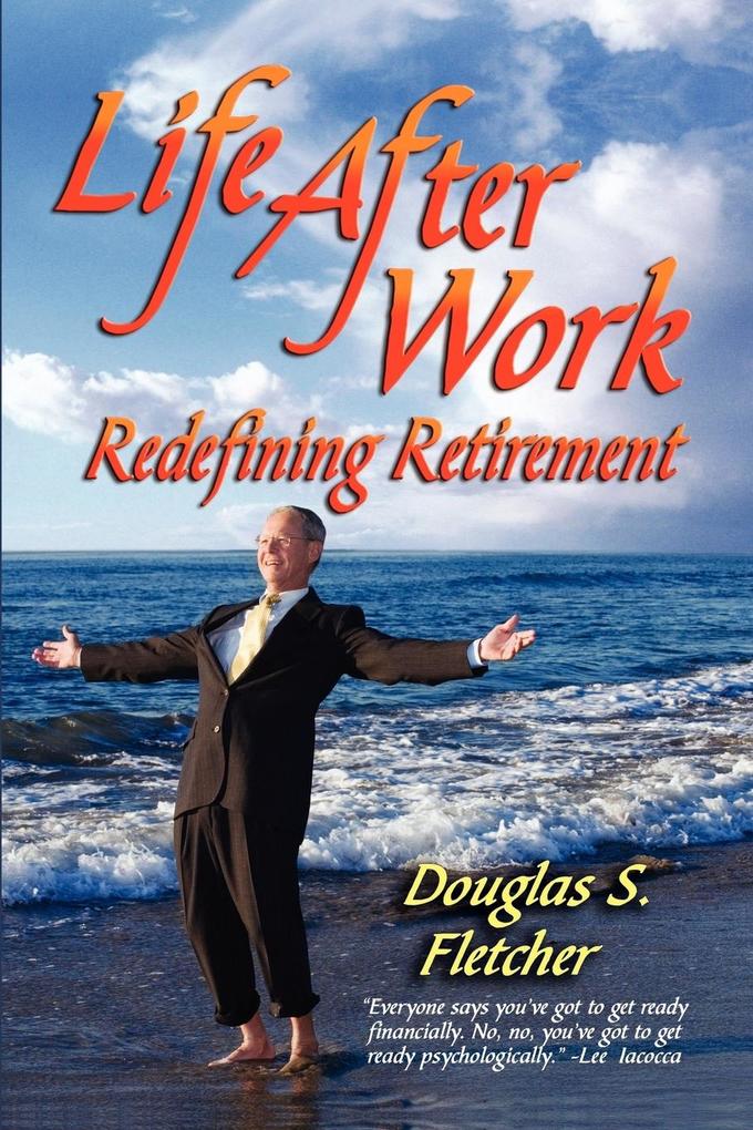 Life After Work als Taschenbuch von Douglas S. Fletcher - Booklocker.com, Inc.