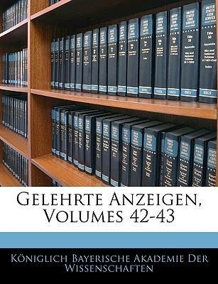 Gelehrte Anzeigen, Zweiundvierzigster Band als Taschenbuch von Königlich Bayerische Akademie der Wissenschaften - Nabu Press