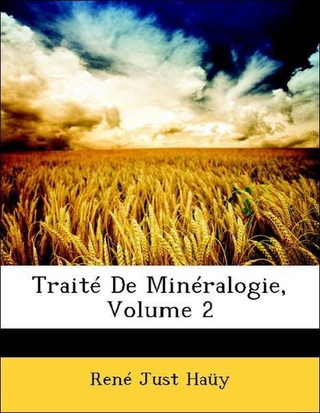 Traité De Minéralogie, Volume 2 als Taschenbuch von René Just Haüy - Nabu Press