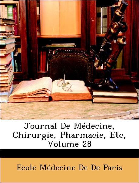 Journal De Médecine, Chirurgie, Pharmacie, Etc, Volume 28 als Taschenbuch von Ecole Médecine De De Paris - Nabu Press