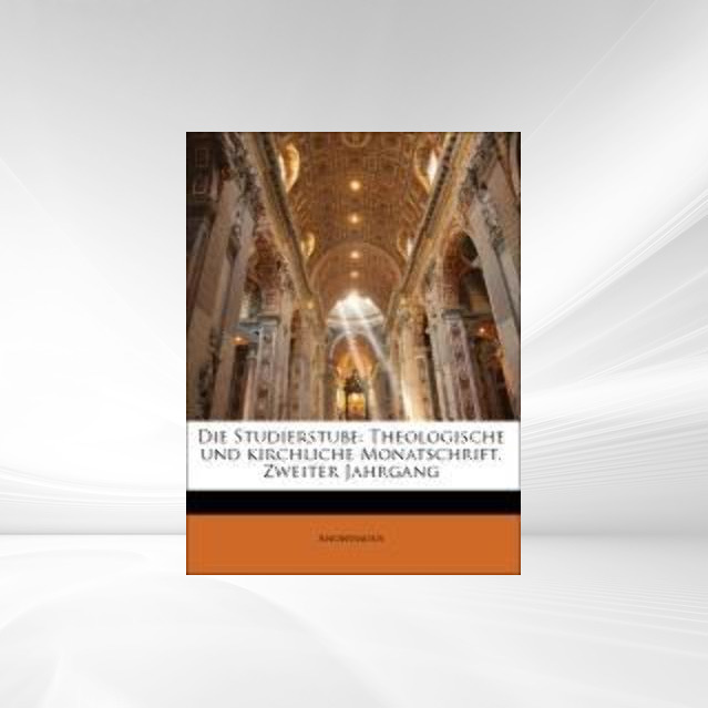 Die Studierstube: Theologische und kirchliche Monatschrift. Zweiter Jahrgang als Taschenbuch von Anonymous - Nabu Press