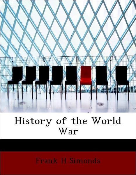 History of the World War als Taschenbuch von Frank H Simonds - BiblioLife