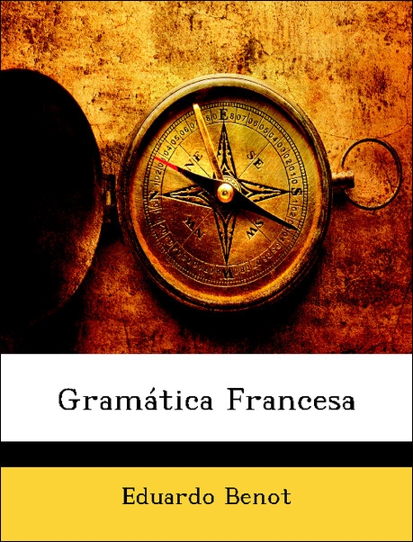 Gramática Francesa als Taschenbuch von Eduardo Benot - Nabu Press