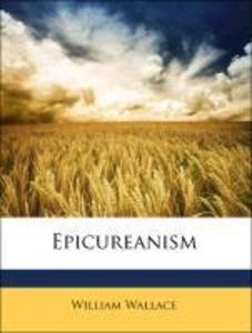 Epicureanism als Taschenbuch von William Wallace - Nabu Press