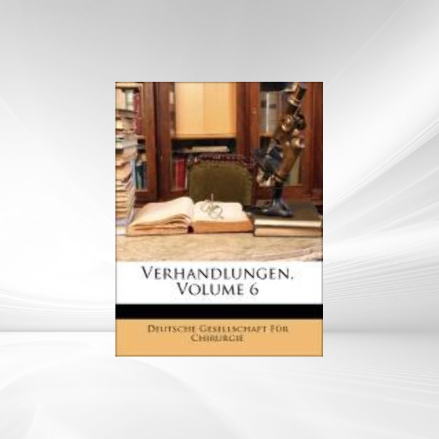 Verhandlungen, Sechster Congress als Taschenbuch von Deutsche Gesellschaft Für Chirurgie - Nabu Press