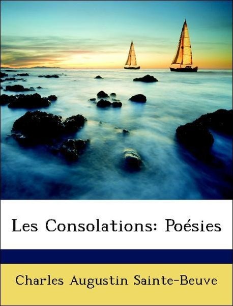 Les Consolations: Poésies als Taschenbuch von Charles Augustin Sainte-Beuve - Nabu Press
