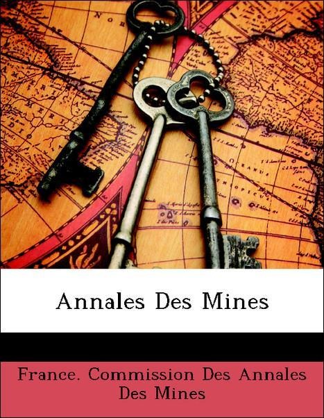 Annales Des Mines als Taschenbuch von France. Commission Des Annales Des Mines - Nabu Press