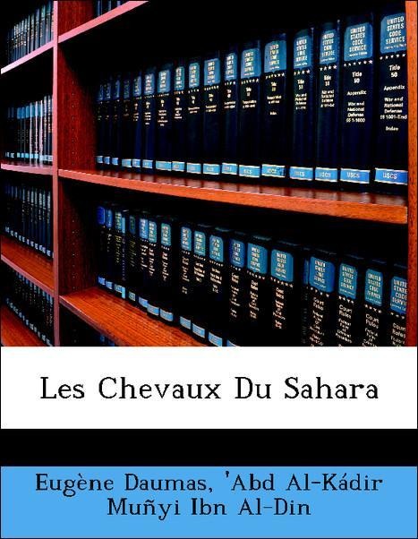 Les Chevaux Du Sahara als Taschenbuch von Eugène Daumas, ´Abd Al-Kádir Muñyi Ibn Al-Din - Nabu Press