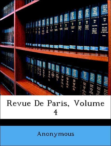 Revue De Paris, Volume 4 als Taschenbuch von Anonymous - Nabu Press