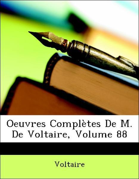 Oeuvres Complètes De M. De Voltaire, Volume 88 als Taschenbuch von Voltaire - Nabu Press