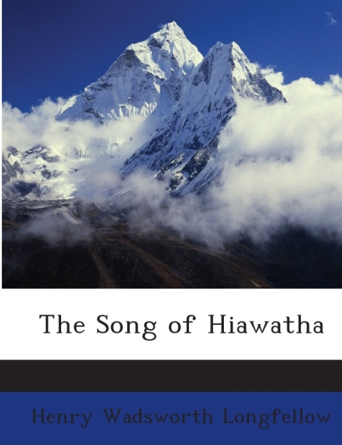 The Song of Hiawatha. als Taschenbuch von Henry Wadsworth Longfellow - Nabu Press