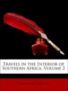 Travels in the Interior of Southern Africa, Volume 2 als Taschenbuch von William John Burchell - Nabu Press