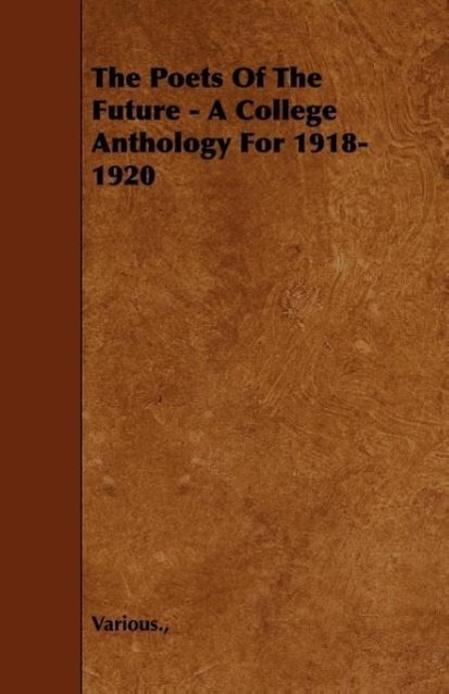 The Poets of the Future - A College Anthology for 1918-1920 als Taschenbuch von Various - Garnsey Press