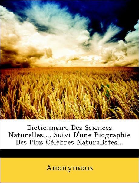 Dictionnaire Des Sciences Naturelles,... Suivi D´une Biographie Des Plus Célèbres Naturalistes... als Taschenbuch von Anonymous - Nabu Press