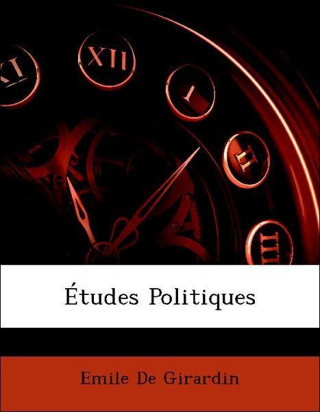 Études Politiques als Taschenbuch von Emile De Girardin - Nabu Press