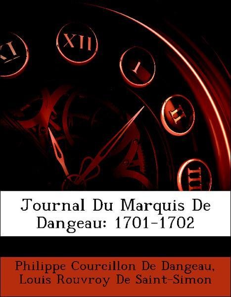 Journal Du Marquis De Dangeau: 1701-1702 als Taschenbuch von Philippe Courcillon De Dangeau, Louis Rouvroy De Saint-Simon - Nabu Press