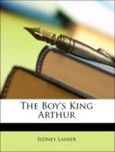 The Boy´s King Arthur als Taschenbuch von Sidney Lanier, Thomas Malory - Nabu Press