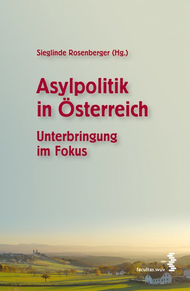 Asylpolitik in Österreich. Unterbringung im Fokus