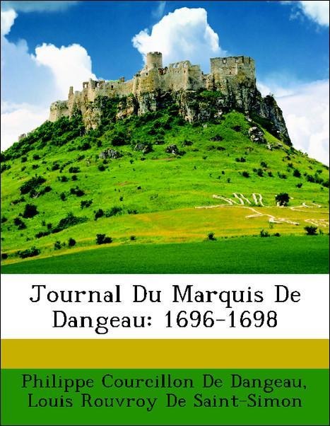 Journal Du Marquis De Dangeau: 1696-1698 als Taschenbuch von Philippe Courcillon De Dangeau, Louis Rouvroy De Saint-Simon - Nabu Press