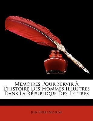 Mémoires Pour Servir À L´histoire Des Hommes Illustres Dans La République Des Lettres als Taschenbuch von Jean-Pierre Nicéron - Nabu Press