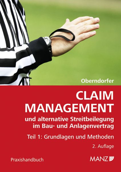 Claim-Management 1. Grundlagen und Methoden. (Österreichisches Recht) als Buch von Wolfgang Oberndorfer - Manz´sche, Wien