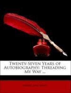 Twenty-Seven Years of Autobiography: Threading My Way ... als Taschenbuch von Robert Dale Owen - Nabu Press