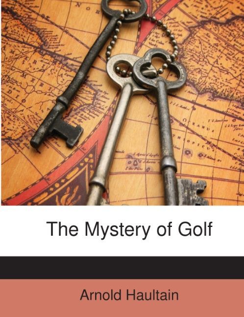 The Mystery of Golf als Taschenbuch von Arnold Haultain - Nabu Press