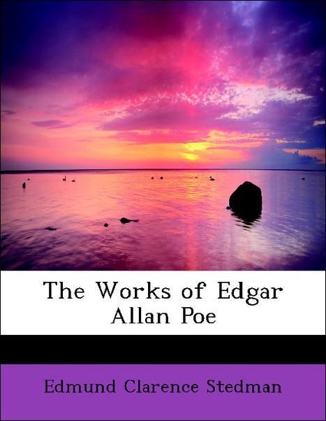 The Works of Edgar Allan Poe als Taschenbuch von Edmund Clarence Stedman - BiblioLife