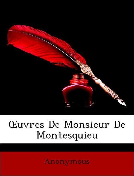 OEuvres De Monsieur De Montesquieu als Taschenbuch von Anonymous - Nabu Press