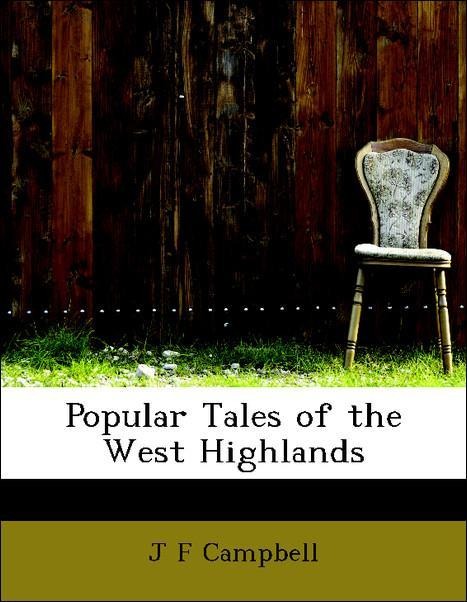Popular Tales of the West Highlands als Taschenbuch von J F Campbell - BiblioLife