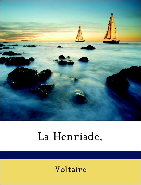 La Henriade, als Taschenbuch von Voltaire - Nabu Press