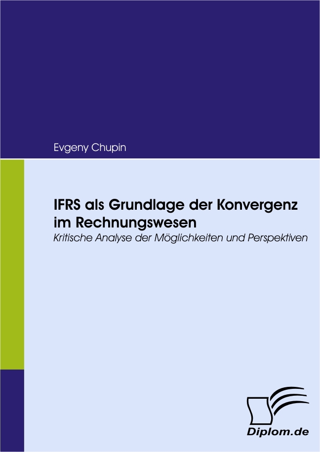 IFRS als Grundlage der Konvergenz im Rechnungswesen als eBook von Evgeny Chupin - Diplomica Verlag