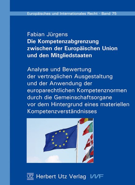 Die Kompetenzabgrenzung zwischen der Europäischen Union und den Mitgliedstaaten