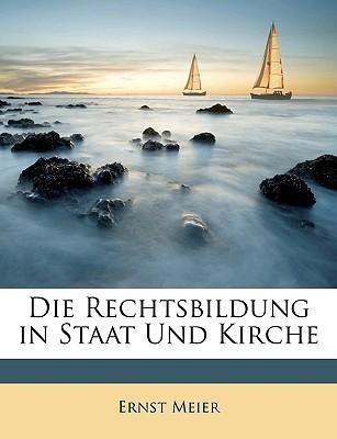 Die Rechtsbildung in Staat Und Kirche als Taschenbuch von Ernst Meier - Nabu Press