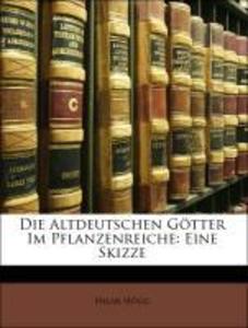 Die Altdeutschen Götter Im Pflanzenreiche: Eine Skizze als Taschenbuch von Hilar Högg - Nabu Press