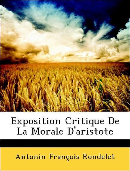 Exposition Critique De La Morale D´aristote als Taschenbuch von Antonin François Rondelet - Nabu Press