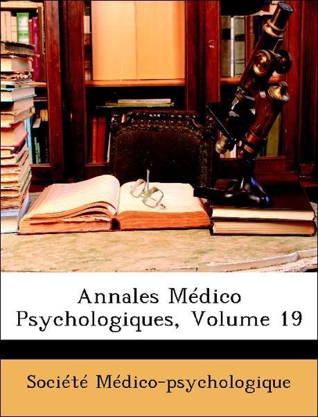 Annales Médico Psychologiques, Volume 19 als Taschenbuch von Société Médico-psychologique - Nabu Press