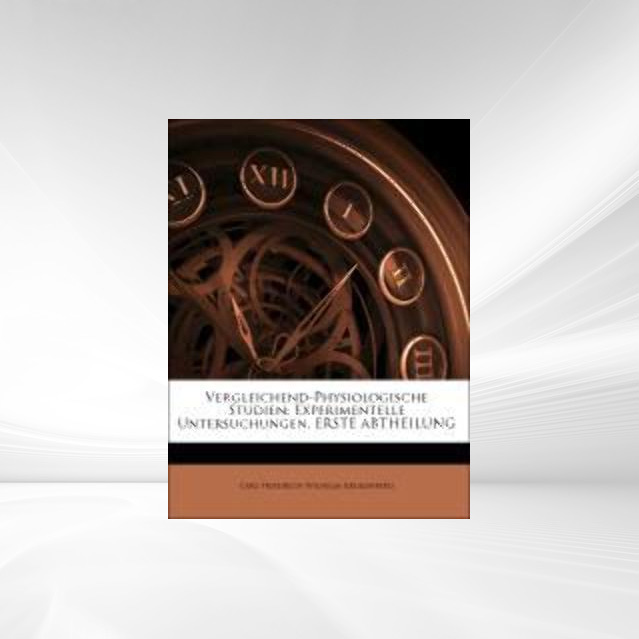 Vergleichend-Physiologische Studien: Experimentelle Untersuchungen, ERSTE ABTHEILUNG als Taschenbuch von Carl Friedrich Wilhelm Krukenberg - Nabu Press