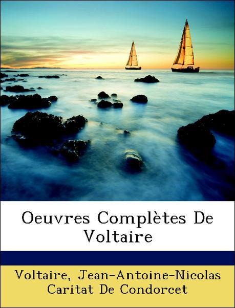 Oeuvres Complètes De Voltaire als Taschenbuch von Voltaire, Jean-Antoine-Nicolas Caritat De Condorcet - Nabu Press