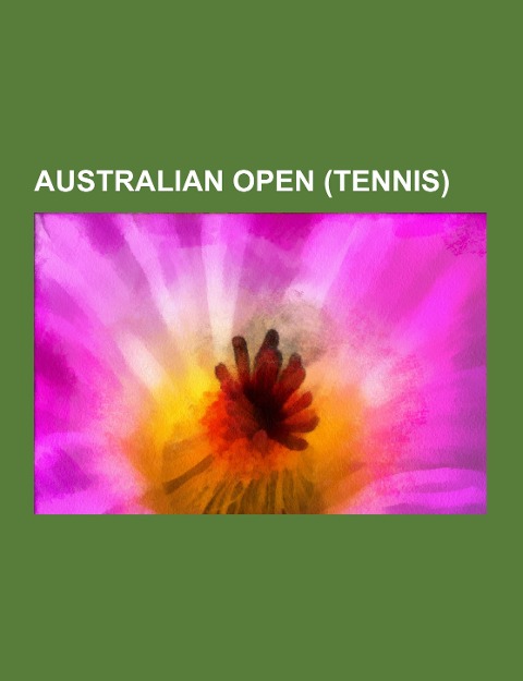 Australian Open (tennis) als Taschenbuch von - Books LLC, Reference Series
