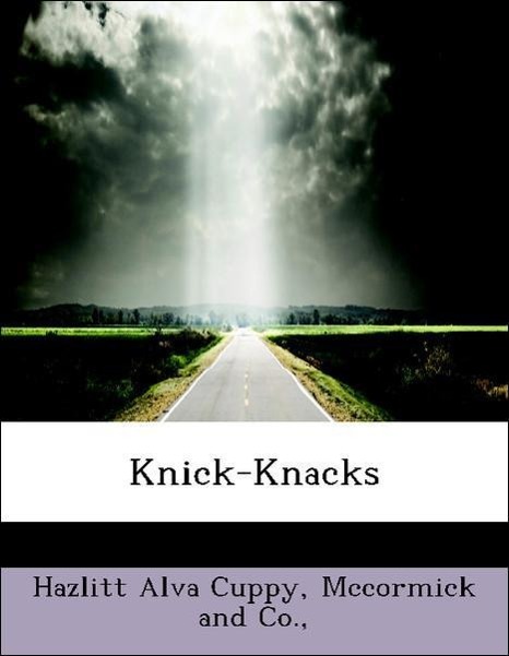 Knick-Knacks als Taschenbuch von Hazlitt Alva Cuppy, Mccormick and Co. - BiblioLife
