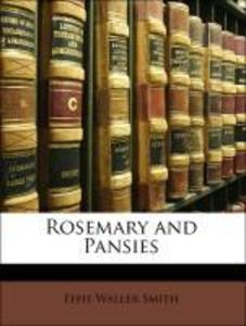 Rosemary and Pansies als Buch von Effie Waller Smith - Nabu Press