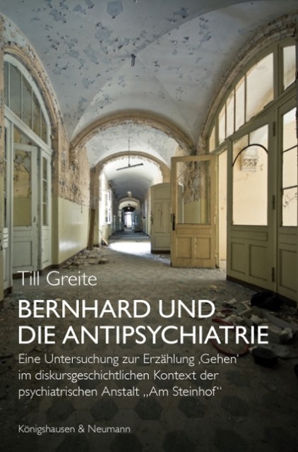 Bernhard und die Antipsychiatrie als Buch von Till Greite - Königshausen & Neumann