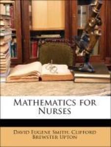Mathematics for Nurses als Taschenbuch von David Eugene Smith, Clifford Brewster Upton - Nabu Press